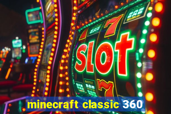 minecraft classic 360